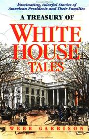 Cover of: A treasury of White House tales | Webb B. Garrison