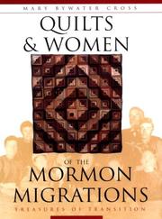 Cover of: Quilts & women of the Mormon migrations by Mary Bywater Cross