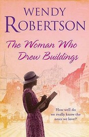 Cover of: The Woman Who Drew Buildings Wendy Robertson