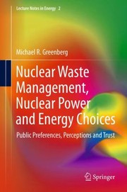 Cover of: Nuclear Waste Management Nuclear Power and Energy Choices
            
                Lecture Notes in Energy