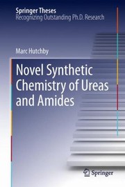 Cover of: Novel Synthetic Chemistry of Ureas and Amides
            
                Springer Theses