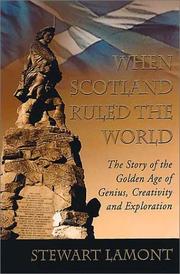 Cover of: When Scotland Ruled the World: The Story of the Golden Age of Genius, Creativity and Exploration