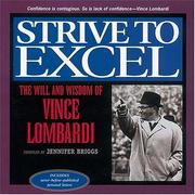 Cover of: Strive to excel: the will and wisdom of Vince Lombardi