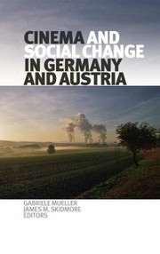 Cinema and Social Change in Germany and Austria
            
                Film and Media Studies by James M. Skidmore