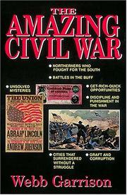 Cover of: The amazing Civil War by Webb B. Garrison