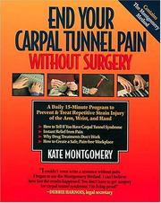Cover of: End your carpal tunnel pain without surgery by Kate Montgomery