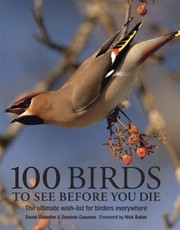 Cover of: 100 Birds to See Before You Die