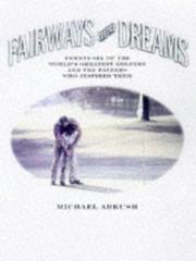 Cover of: Fairways and dreams: twenty-five of the world's greatest golfers and the fathers who inspired them
