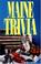 Cover of: Maine trivia