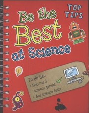 Cover of: Be the Best at Science
            
                Read Me Top Tips by 