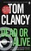 Cover of: Dead or Alive Tom Clancy with Grant Blackwood