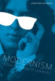 Cover of: Modernism Is the Literature of Celebrity
            
                Literary Modernism