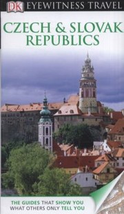 Czech  Slovak Republics
            
                DK Eyewitness Travel Guides by DK Publishing
