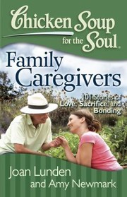 Cover of: Chicken Soup for the Soul Family Caregivers
            
                Chicken Soup for the Soul Chicken Soup for the Soul by 