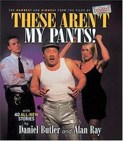 Cover of: These aren't my pants: the dumbest and dimmest from the files of America's dumbest criminals