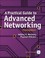 Cover of: A Practical Guide to Advanced Networking