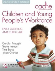 Cover of: Cache Level 3 Children and Young Peoples Workforce Diploma by Tina Bruce Carolyn Meggitt Julian Grenier