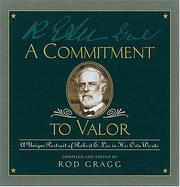 Cover of: A Commitment To Valor A Unique Portrait Of Robert E. Lee In His Own Words by Rod Gragg