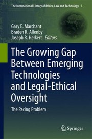 Cover of: The Growing Gap Between Emerging Technologies and LegalEthical Oversight
            
                International Library of Ethics Law and Technology
