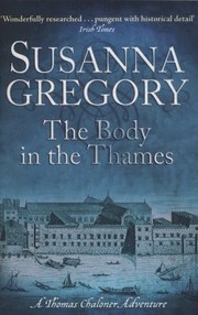 Cover of: The Body in the Thames
            
                Thomas Chaloner Mysteries