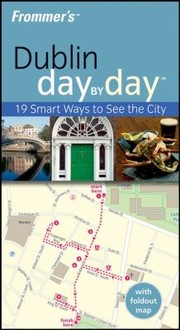 Cover of: Frommers Dublin Day by Day
            
                Frommers Day by Day Dublin