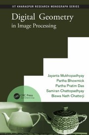 Cover of: Digital Geometry in Image Processing
            
                Iit Kharagpur Research Monograph