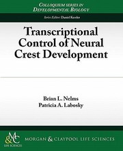 Transcriptional Control of Neural Crest Development by Brian Nelms