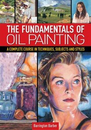 Cover of: The Fundamentals of Oil Painting by 