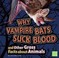 Cover of: Why Vampire Bats Suck Blood and Other Gross Facts about Animals
            
                First Facts Gross Me Out