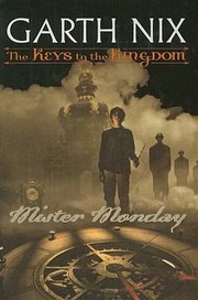 Cover of: Mister Monday
            
                Keys to the Kingdom Prebound by Garth Nix