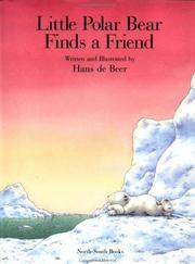 Cover of: Little polar bear finds a friend by Hans De Beer