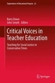 Cover of: Critical Voices in Teacher Education
            
                Explorations of Educational Purpose