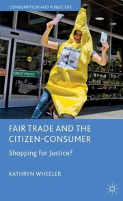 Cover of: Fair Trade and the CitizenConsumer
            
                Consumption and Public Life