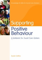 Cover of: Supporting Postive Behaviour
            
                Knowledge and Skills for Social Care Workers