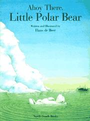 Cover of: Ahoy There, Little Polar Bear by Hans De Beer