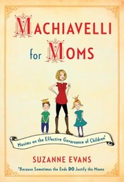 Cover of: Machiavelli for Moms by Suzanne Evans