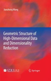 Geometric Structure of HighDimensional Data and Dimensionality Reduction by Jianzhong Wang