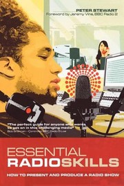 Essential Radio Skills
            
                Professional Media Practice by Peter Stewart