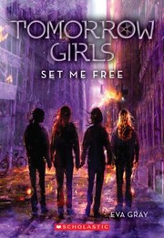 Cover of: Tomorrow Girls 4                            Set Me Free by 