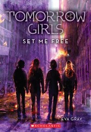 Cover of: Tomorrow Girls 4                            Set Me Free