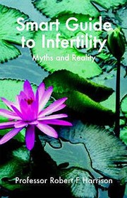 The Smart Guide to Infertility by R. F. (Robert Frederick) Harrison