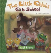Cover of: Two Little Chicks Go to School
            
                Tuff Books