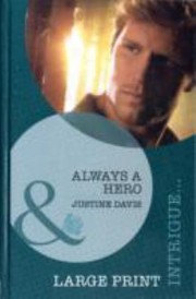 Cover of: Always a Hero Justine Davis