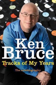The Tracks of My Years by Ken Bruce