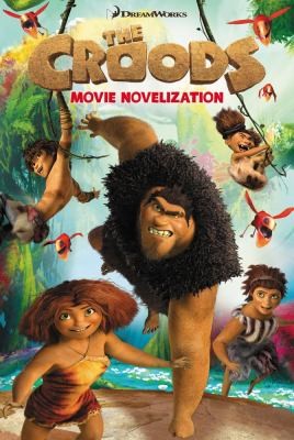 9781442430716 - The Croods Movie Novelization Croods Movie