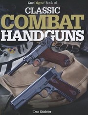 Cover of: GunDigest Book of Classic Combat Handguns
            
                Gun Digest Book Of