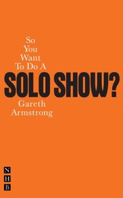Cover of: So You Want to Do a Solo Show
            
                So You Want to Be A