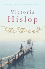 The Thread by Victoria Hislop by Victoria Hislop