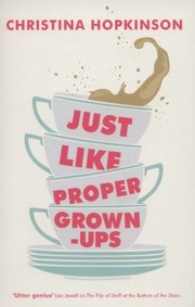 Cover of: Just Like Proper Grownups by Christina Hopkinson