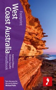Cover of: West Coast Australia Handbook 4th
            
                Footprint West Coast Australia Handbook